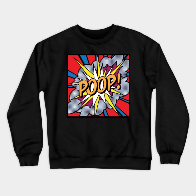 Poop! Crewneck Sweatshirt by d4n13ldesigns